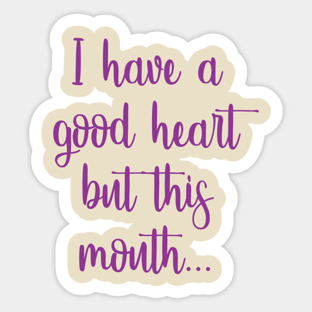 Good Heart, Bad Mouth Sticker by FontfulDesigns